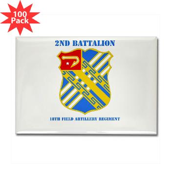 2B18FAR - M01 - 01 - DUI - 2nd Bn - 18th FA Regt with Text - Rectangle Magnet (100 pack)
