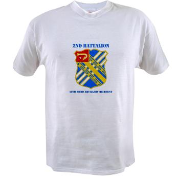 2B18FAR - A01 - 04 - DUI - 2nd Bn - 18th FA Regt with Text - Value T-shirt