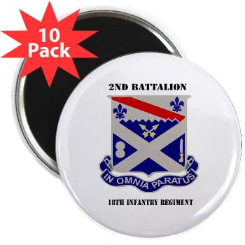 2B18IR - M01 - 01 - DUI - 2nd Battalion 18th Infantry Rgt with Text 2.25" Magnet (10 pack)