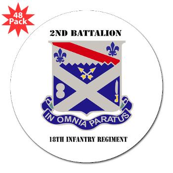 2B18IR - M01 - 01 - DUI - 2nd Battalion 18th Infantry Rgt with Text 3" Lapel Sticker (48 pk)