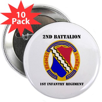 2B1IR - M01 - 01 - DUI - 2nd Bn - 1st Infantry Regt with Text - 2.25" Button (10 pack) - Click Image to Close