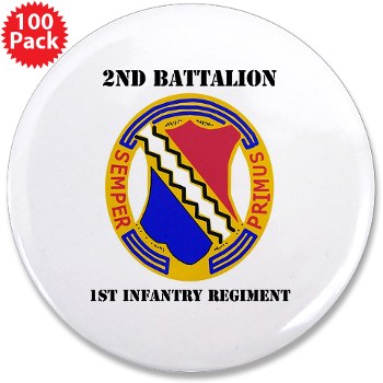 2B1IR - M01 - 01 - DUI - 2nd Bn - 1st Infantry Regt with Text - 3.5" Button (100 pack) - Click Image to Close