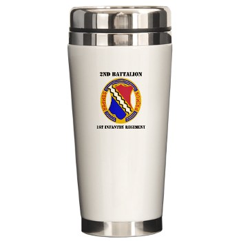 2B1IR - M01 - 03 - DUI - 2nd Bn - 1st Infantry Regt with Text - Ceramic Travel Mug