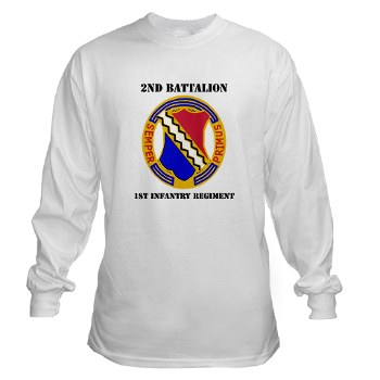 2B1IR - A01 - 03 - DUI - 2nd Bn - 1st Infantry Regt with Text - Long Sleeve T-Shirt - Click Image to Close