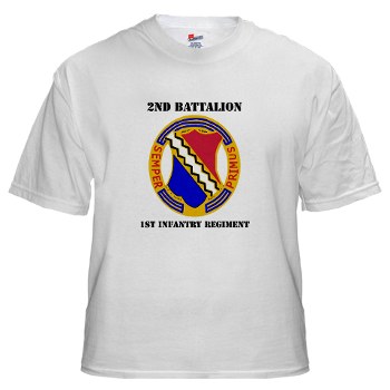2B1IR - A01 - 04 - DUI - 2nd Bn - 1st Infantry Regt with Text - White t-Shirt - Click Image to Close