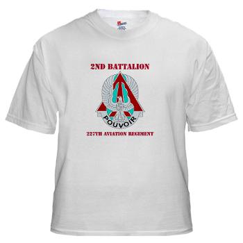 2B227AR - A01 - 04 - DUI - 2nd Bn - 227th Aviation Regt with Text - White T-Shirt - Click Image to Close