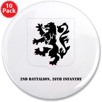 2B28I - M01 - 01 - DUI - 2nd Battalion, 28th Infantry with Text - 3.5" Button (10 pack)