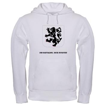 2B28I - A01 - 03 - DUI - 2nd Battalion, 28th Infantry with Text - Hooded Sweatshirt