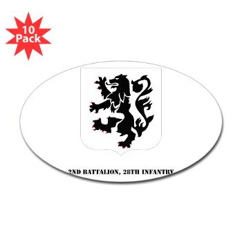 2B28I - M01 - 01 - DUI - 2nd Battalion, 28th Infantry with Text - Sticker (Oval 10 pk)