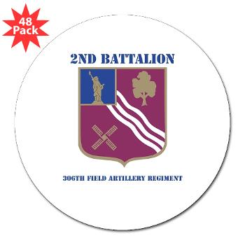 2B306FAR - M01 - 01 - DUI - 2nd Bn - 306th FA Regt with Text - 3" Lapel Sticker (48 pk) - Click Image to Close