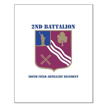2B306FAR - M01 - 02 - DUI - 2nd Bn - 306th FA Regt with Text - Small Poster - Click Image to Close