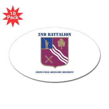 2B306FAR - M01 - 01 - DUI - 2nd Bn - 306th FA Regt with Text - Sticker (Oval 10 pk) - Click Image to Close