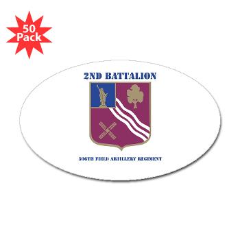 2B306FAR - M01 - 01 - DUI - 2nd Bn - 306th FA Regt with Text - Sticker (Oval 50 pk) - Click Image to Close