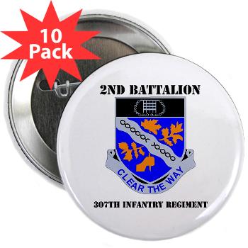 2B307IR - M01 - 01 - DUI - 2nd Bn - 307th Infantry Regiment with Text 2.25" Button (10 pack) - Click Image to Close