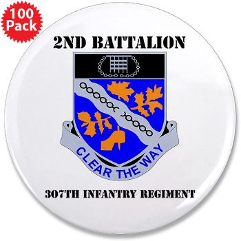 2B307IR - M01 - 01 - DUI - 2nd Bn - 307th Infantry Regiment with Text 3.5" Button (100 pack)