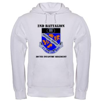 2B307IR - A01 - 03 - DUI - 2nd Bn - 307th Infantry Regiment with Text Hooded Sweatshirt