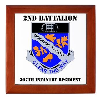 2B307IR - M01 - 03 - DUI - 2nd Bn - 307th Infantry Regiment with Text Keepsake Box