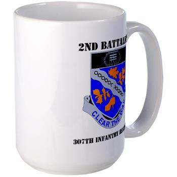 2B307IR - M01 - 03 - DUI - 2nd Bn - 307th Infantry Regiment with Text Large Mug - Click Image to Close