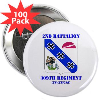 2B309RTSCSCSS - M01 - 01 - DUI - 2nd Bn - 309th Regt (TS) (CS/CSS) with Text - 2.25" Button (100 pack) - Click Image to Close