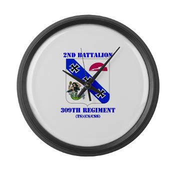 2B309RTSCSCSS - M01 - 03 - DUI - 2nd Bn - 309th Regt (TS) (CS/CSS) with Text - Large Wall Clock - Click Image to Close