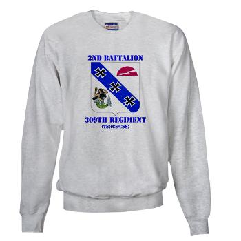 2B309RTSCSCSS - A01 - 03 - DUI - 2nd Bn - 309th Regt (TS) (CS/CSS) with Text - Sweatshirt - Click Image to Close