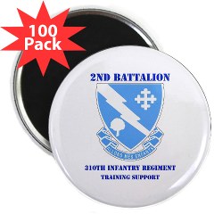 2B310ITS - M01 - 01 - DUI - 2nd Battalion - 310th Infantry (TS) with Text 2.25" Magnet (100 pack)