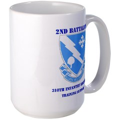 2B310ITS - M01 - 03 - DUI - 2nd Battalion - 310th Infantry (TS) with Text Large Mug - Click Image to Close