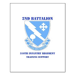 2B310ITS - M01 - 02 - DUI - 2nd Battalion - 310th Infantry (TS) with Text Small Poster - Click Image to Close
