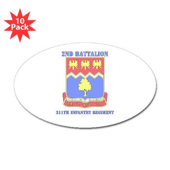 2B311IR - M01 - 01 - DUI - 2nd Bn - 311 Infantry Regt with Text - Sticker (Oval 10 pk) - Click Image to Close
