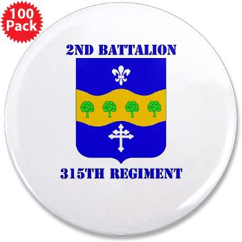 2B315R - M01 - 01 -DUI - 2nd Bn - 315th Regt with Text - 3.5" Button (100 pack) - Click Image to Close