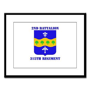 2B315R - M01 - 02 -DUI - 2nd Bn - 315th Regt with Text - Large Framed Print