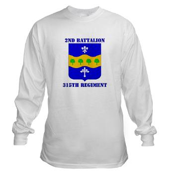 2B315R - A01 - 03 - DUI - 2nd Bn - 315th Regt with Text - Long Sleeve T-Shirt - Click Image to Close