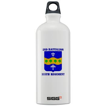2B315R - M01 - 03 -DUI - 2nd Bn - 315th Regt with Text - Sigg Water Bottle 1.0L - Click Image to Close