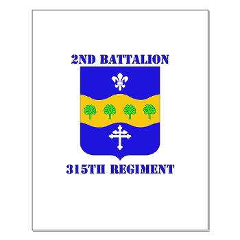 2B315R - M01 - 02 -DUI - 2nd Bn - 315th Regt with Text - Small Poster