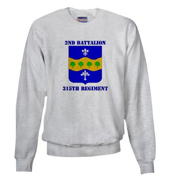 2B315R - A01 - 03 - DUI - 2nd Bn - 315th Regt with Text - Sweatshirt - Click Image to Close