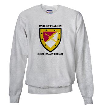 2B316CB - A01 - 03 - SSI - 2Bn - 316th Cavalry Bde with text Sweatshirt