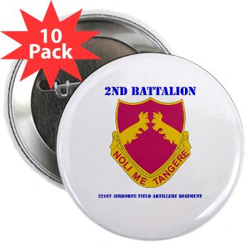 2B321AFAR - M01 - 01 - DUI - 2nd Bn - 321st Airborne FA Regt with Text 2.25" Button (10 pack)