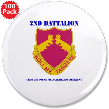 2B321AFAR - M01 - 01 - DUI - 2nd Bn - 321st Airborne FA Regt with Text 3.5" Button (100 pack)