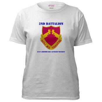 2B321AFAR - A01 - 04 - DUI - 2nd Bn - 321st Airborne FA Regt with Text - Women's T-Shirt