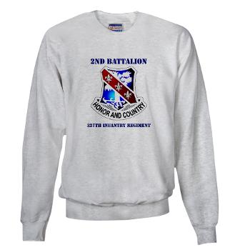 2B327IR - A01 - 03 - DUI - 2nd Bn - 327th Infantry Regt with Text Sweatshirt