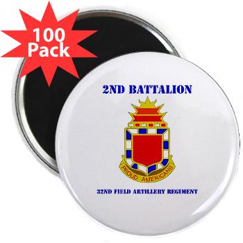 2B32FAR - M01 - 01 - DUI - 2nd Bn - 32nd Field Artillery Regiment with Text 2.25" Magnet (100 pack) - Click Image to Close