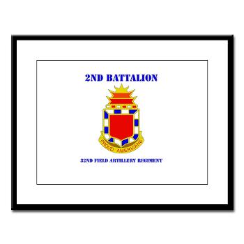 2B32FAR - M01 - 02 - DUI - 2nd Bn - 32nd Field Artillery Regiment with Text Large Framed Print