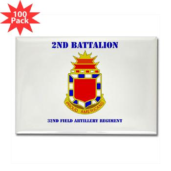 2B32FAR - M01 - 01 - DUI - 2nd Bn - 32nd Field Artillery Regiment with Text Rectangle Magnet (100 pack) - Click Image to Close