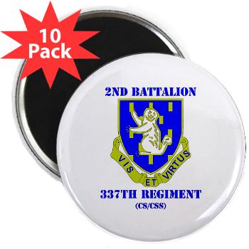2B337RCSCSS - M01 - 01 - DUI - 2nd Bn - 337th Regiment CS/CSS with Text 2.25" Magnet (10 pack) - Click Image to Close
