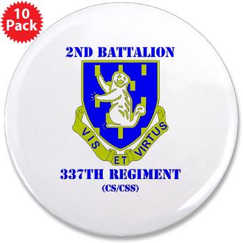 2B337RCSCSS - M01 - 01 - DUI - 2nd Bn - 337th Regiment CS/CSS with Text 3.5" Button (10 pack) - Click Image to Close