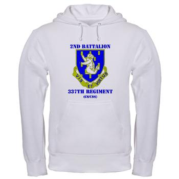 2B337RCSCSS - A01 - 03 - DUI - 2nd Bn - 337th Regiment CS/CSS with Text Hooded Sweatshirt