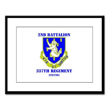 2B337RCSCSS - M01 - 02 - DUI - 2nd Bn - 337th Regiment CS/CSS with Text Large Framed Print