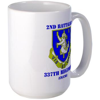 2B337RCSCSS - M01 - 03 - DUI - 2nd Bn - 337th Regiment CS/CSS with Text Large Mug