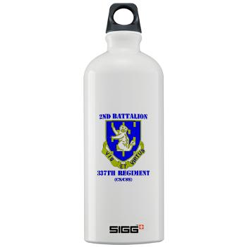 2B337RCSCSS - M01 - 03 - DUI - 2nd Bn - 337th Regiment CS/CSS with Text Sigg Water Bottle 1.0L