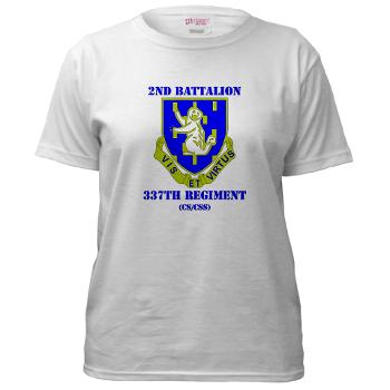 2B337RCSCSS - A01 - 04 - DUI - 2nd Bn - 337th Regiment CS/CSS with Text Women's T-Shirt